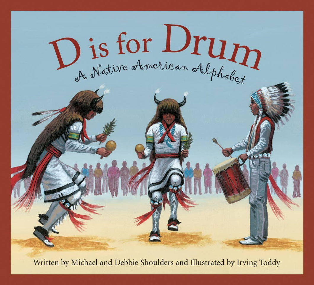 D is for Drum: A Native American Alphabet // HARDCOVER